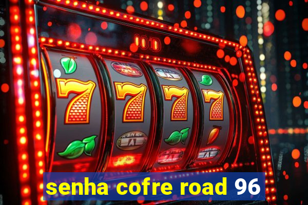 senha cofre road 96